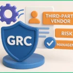 Description of how GRC helps Third Party Vendor Risk Management