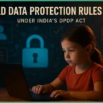 Child Data Protection Rules 2025 under Indian DPDP Act described by showing a girl child watching laptop
