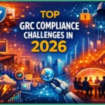 Top GRC Compliance challenges in 2026 described