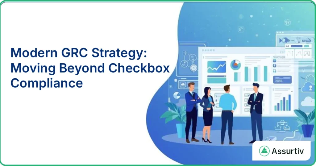 Modern GRC Strategy: Beyond Checkbox Compliance in 2026
